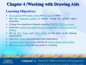 Chapter 4 /Working with Drawing Aids Learning Objectives:
