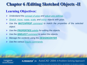 Chapter 6 /Editing Sketched Objects -II Learning Objectives: