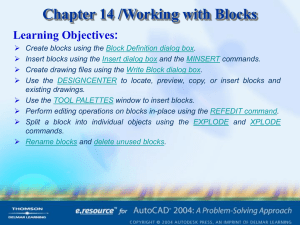 Chapter 14 /Working with Blocks Learning Objectives: