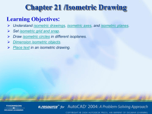 Chapter 21 /Isometric Drawing Learning Objectives: