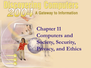 Chapter 11 Computers and Society, Security, Privacy, and Ethics