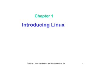 Introducing Linux Chapter 1 Guide to Linux Installation and Administration, 2e 1