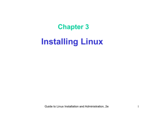 Installing Linux Chapter 3 Guide to Linux Installation and Administration, 2e 1