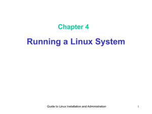 Running a Linux System Chapter 4 Guide to Linux Installation and Administration 1