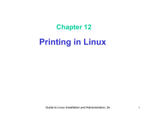 Printing in Linux Chapter 12 Guide to Linux Installation and Administration, 2e 1