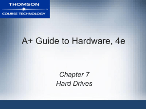 A+ Guide to Hardware, 4e Chapter 7 Hard Drives