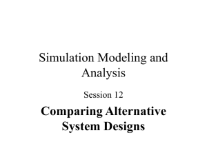 Simulation Modeling and Analysis Comparing Alternative System Designs