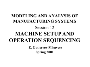 MACHINE SETUP AND OPERATION SEQUENCING MODELING AND ANALYSIS OF MANUFACTURING SYSTEMS