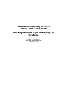 Term Project Report: Rapid Prototyping Cell Simulation DSES6620 Simulation Modeling and Analysis