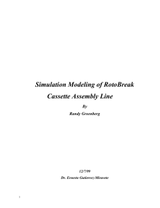 Simulation Modeling of RotoBreak Cassette Assembly Line By Randy Greenberg