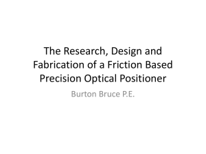 The Research, Design and Fabrication of a Friction Based Precision Optical Positioner