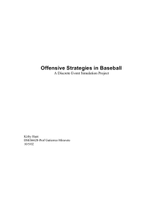 Offensive Strategies in Baseball  A Discrete Event Simulation Project Kirby Hunt