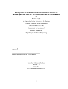 A Comparison of the Tooth-Root Stress and Contact Stress of... Involute Spur Gear Mesh as Calculated by FEM and AGMA...