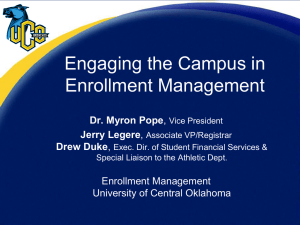 Engaging the Campus in Enrollment Management Dr. Myron Pope Jerry Legere