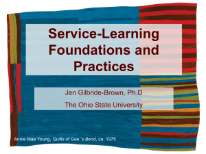 Service-Learning Foundations and Practices Jen Gilbride-Brown, Ph.D
