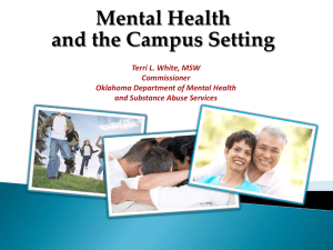 Mental Health and the Campus Setting Terri L. White, MSW Commissioner