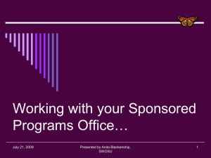 Working with your Sponsored Programs Office… July 21, 2009 1