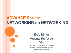ADVANCE Series: NETWORKING on NETWORKING Bob Miller Regents Professor