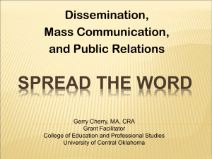 SPREAD THE WORD Dissemination, Mass Communication, and Public Relations