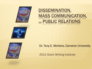 DISSEMINATION, MASS COMMUNICATION, PUBLIC RELATIONS Dr. Tony E. Wohlers, Cameron University