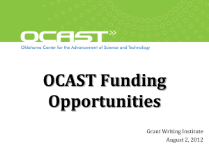 OCAST Funding Opportunities Grant Writing Institute August 2, 2012