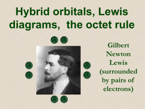 Hybrid orbitals, Lewis diagrams,  the octet rule Gilbert Newton