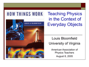 Teaching Physics in the Context of Everyday Objects Louis Bloomfield