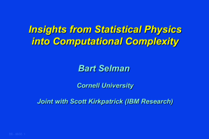 Insights from Statistical Physics into Computational Complexity Bart Selman Cornell University