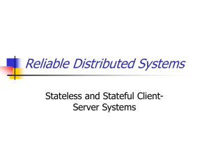 Reliable Distributed Systems Stateless and Stateful Client- Server Systems