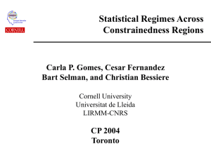 Statistical Regimes Across Constrainedness Regions Carla P. Gomes, Cesar Fernandez
