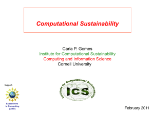 Computational Sustainability Carla P. Gomes Cornell University Institute for Computational Sustainability