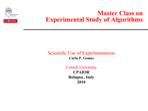 Master Class on Experimental Study of Algorithms Scientific Use of Experimentation Cornell University