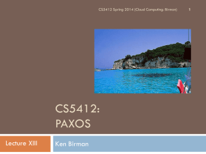 CS5412: PAXOS Lecture XIII Ken Birman