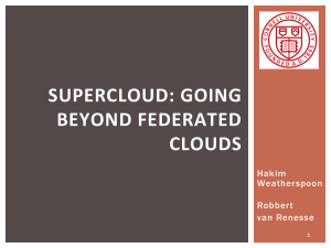 SUPERCLOUD: GOING BEYOND FEDERATED CLOUDS Hakim
