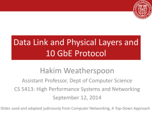 Data Link and Physical Layers and 10 GbE Protocol Hakim Weatherspoon