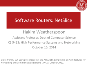 Software Routers: NetSlice Hakim Weatherspoon