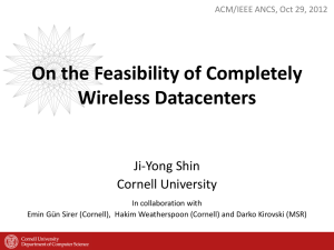 On the Feasibility of Completely Wireless Datacenters Ji-Yong Shin Cornell University