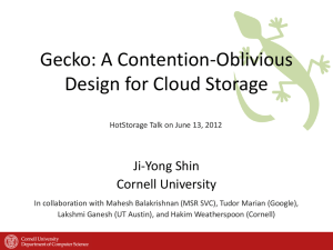 Gecko: A Contention-Oblivious Design for Cloud Storage Ji-Yong Shin Cornell University