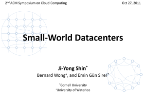 Small-World Datacenters Ji-Yong Shin Bernard Wong , and Emin Gün Sirer
