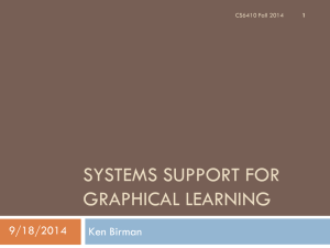 SYSTEMS SUPPORT FOR GRAPHICAL LEARNING 9/18/2014 Ken Birman