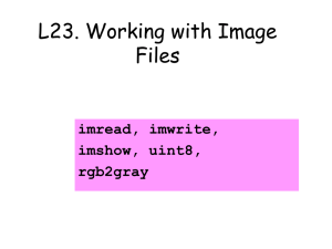 L23. Working with Image Files imread, imwrite, imshow, uint8,