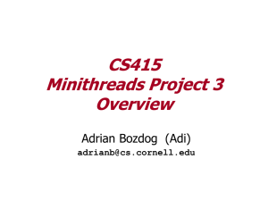 CS415 Minithreads Project 3 Overview Adrian Bozdog  (Adi)