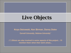 Live Objects Krzys Ostrowski, Ken Birman, Danny Dolev