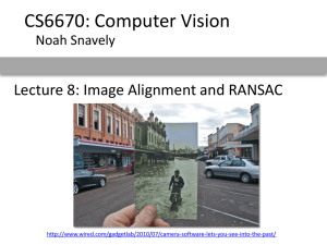 CS6670: Computer Vision Lecture 8: Image Alignment and RANSAC Noah Snavely