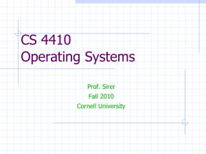 CS 4410 Operating Systems Prof. Sirer Fall 2010