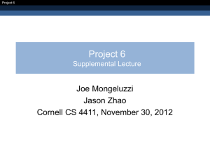 Project 6 Joe Mongeluzzi Jason Zhao Cornell CS 4411, November 30, 2012