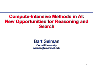 Compute-Intensive Methods in AI: New Opportunities for Reasoning and Search Bart Selman