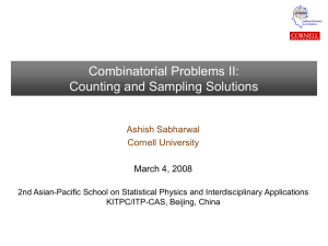 Combinatorial Problems II: Counting and Sampling Solutions Ashish Sabharwal Cornell University