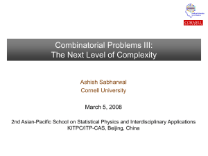 Combinatorial Problems III: The Next Level of Complexity Ashish Sabharwal Cornell University