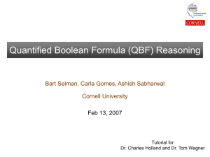 Quantified Boolean Formula (QBF) Reasoning Bart Selman, Carla Gomes, Ashish Sabharwal